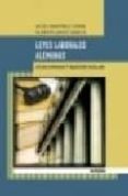 LEYES LABORALES ALEMANAS di MARTINEZ GIRON, JESUS 