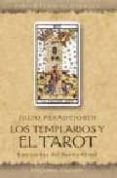 LOS TEMPLARIOS Y EL TAROT: LAS CARTAS DEL SANTO GRIAL de PERADEJORDI, JULIO 