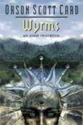 WYRMS: UN VIAJE INICIATICO de CARD, ORSON SCOTT 