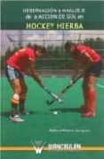 OBSERVACION Y ANALISIS DE LA ACCION DE GOL EN HOCKEY HIERBA di PIEIRO MOSQUERA, REBECA 