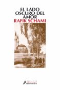 EL LADO OSCURO DEL AMOR de SCHAMI, RAFIK 