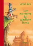 LAS AVENTURAS DEL CABALLERO TRENK de BOIE, KIRSTEN 
