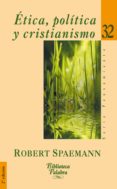 ETICA, POLITICA Y CRISTIANISMO de SPAEMANN, ROBERT 