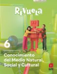 Portada de Conocimiento del Medio 6º Educacion Primaria Proyecto Revuela Ed 2023