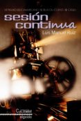SESION CONTINUA (PREMIO CORTES DE CADIZ) de RUIZ GARCIA, LUIS MANUEL 