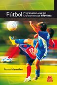 FUTBOL: PROGRAMACION ANUAL DEL ENTRENAMIENTO DE ALEVINES di MARSEILLOU, PATRICE 