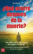 QUE OCURRE DESPUES DE LA MUERTE? de CURRIE, IAN 