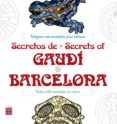 SECRETOS DE GAUDI * BARCELONA (ARTE-TERAPIA) di VV.AA. 