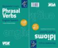 PHRASAL VERBS / IDIOMS di VV.AA. 
