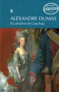 EL CABALLERO DE CASA ROJA de DUMAS, ALEXANDRE 