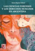 Las Ciencias Forenses Y Los Derechos Humanos En Argentina (ebook)