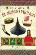 UN VIAJE A EL MUNDO VIKINGO de STEELE, PHILIP 