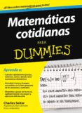 MATEMATICAS COTIDIANAS PARA DUMMIES (PACK) de SEITER, CHARLES 