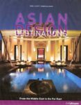 ASIAN DESIGN DESTINATIONS di KIETT, ARNE A. BALLMANN, KAREN 
