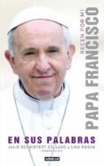 RECEN POR MI: PAPA FRANCISCO EN SUS PALABRAS de ROGAK, LISA 