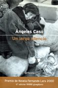 UN LARGO SILENCIO de CASO, ANGELES 
