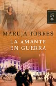 LA AMANTE EN GUERRA de TORRES, MARUJA 