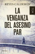 LA VENGANZA DEL ASESINO PAR (SERIE LOLA MACHOR 5) de CALDERON, REYES 