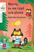 MORRIS, SE ME CAYO UNA PLUMA de KESELMAN, GABRIELA 