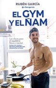 EL GYM Y EL AM: LAS CLAVES PARA EL EQUILIBRIO FISICO Y MENTAL di GARCIA, RUBEN 