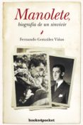 MANOLETE: BIOGRAFIA DE UN SINVIVIR di GONZALEZ VIAS, FERNANDO 