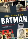 UNA VIDA CON BATMAN de USLAN, MICHAEL E. 