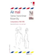AIR MAIL (PREMIO NOBEL DE LITERATURA 2011) di TRANSTROMER, TOMAS 