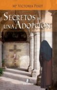 SECRETOS DE UNA ADOPCION di PESET, M VICTORIA 