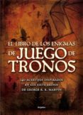 EL LIBRO DE LOS ENIGMAS DE JUEGO DE TRONOS de DEDOPULOS, TIM 