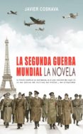 LA SEGUNDA GUERRA MUNDIAL de COSNAVA, JAVIER 