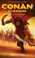 CONAN EL VENGADOR 02. LA HORDA MALDITA de LENTE, FRED VAN  CHING, BRIAN 