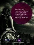 INFORME SOBRE VIOLENCIA DE GNERO HACIA LAS MUJERES CON DISCAPACI DAD A PARTIR DE LA MACROENCUESTA 2015 di VV.AA. 