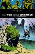 GRANDES AUTORES DE VERTIGO: LEN WEIN Y BERNIE WRIGHTSON - LA COSA DEL PANTANO: GENESIS OSCURA di WEIN, LEN 