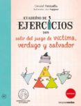 CUADERNO EJ. PARA SALIR DEL JUEGO DE VCTIMA, VERDUGO Y SALVADOR de PETITCOLLIN, CHRISTEL 