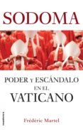 SODOMA: PODER Y ESCANDALO EN EL VATICANO de MARTEL, FREDERIC 