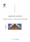 VALENTE INFINITO: LIBERTAD CREATIVA Y CONEXIONES INTERCULTURALES di RODRIGUEZ FER, CLAUDIO 