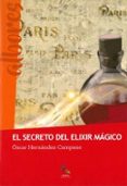 EL SECRETO DEL ELIXIR MGICO di HERNANDEZ CAMPANO, OSCAR 