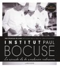 INSTITUT PAUL BOCUSE: LA ESCUELA DE LA EXCELENCIA CULINARIA (2 ED.) di VV.AA. 
