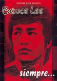BRUCE LEE SIEMPRE de DIEZ SANCHIS, RICARDO 