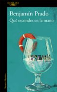 QUE ESCONDES EN LA MANO de PRADO, BENJAMIN 