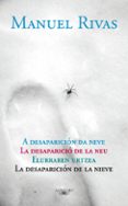 LA DESAPARICION DE LA NIEVE de RIVAS, MANUEL 