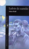LADRON DE CUARTELES de WOLFF, TOBIAS 