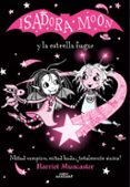 ISADORA MOON Y LA ESTRELLA FUGAZ (EDICION ESPECIAL 5) de MUNCASTER, HARRIET 