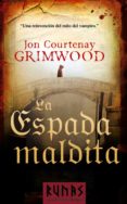LA ESPADA MALDITA de GRIMWOOD, JON COURTENAY 