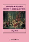 HISTORIA DE LA MUSICA ESPAOLA. 4. SIGLO XVIII de MARTIN MORENO, ANTONIO 
