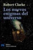 LOS NUEVOS ENIGMAS DEL UNIVERSO de CLARKE, ROBERT 