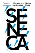 HRCULES LOCO. LAS TROYANAS. MEDEA. FEDRA de SENECA, LUCIO ANNEO 
