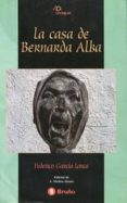 LA CASA DE BERNARDA ALBA de GARCIA LORCA, FEDERICO 