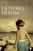 LA TIERRA HERIDA de DELIBES, MIGUEL  DELIBES DE CASTRO, MIGUEL 