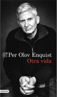 OTRA VIDA de ENQUIST, PER OLOV 